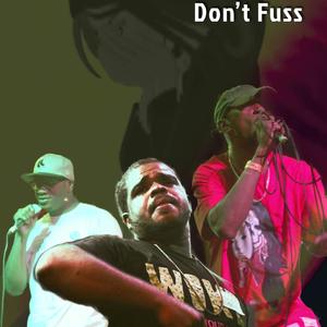 Don't Fuss (feat. Sharod & TDP) (Explicit)
