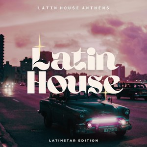 Latin House - Latin House Anthems