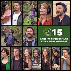 Karşıya Çifte Çamlar, Kızılcıklar Oldu Mu (feat. Alkan Dalgakıran, Ali Tetik, Oguzhan Ugur, Buğra Kutbay, Fırat Sobutay, Zeynep Başkan, Tuğçe Türker, Nur Cırık, Ceylin Arslan, Mert Kayıkçıoğlu, Peri Nur Akkurt, Erva Sena Göksel, Hazal Çağlar, Mustafa İpek