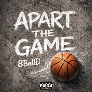 Apart The Game (Explicit)