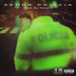 Señor Policia (Explicit)