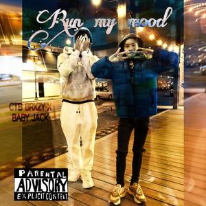 Run My Mood (feat. Baby Jack) (Explicit)