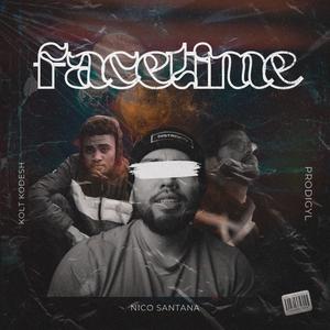 Facetime (feat. Prodigyl & Kolt Kodesh)