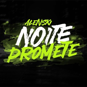 Noite Promete (Explicit)