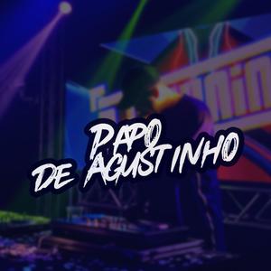 PAPO DE AGUSTINHO (Explicit)