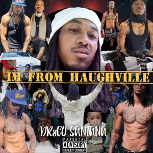 Im From Haughville (Explicit)