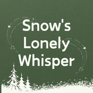 Snow's Lonely Whisper