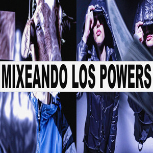 Mixeando Los Powers (Explicit)
