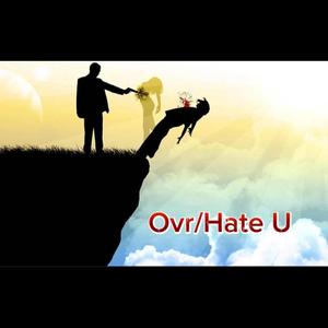 Ovr/Hate U (Explicit)