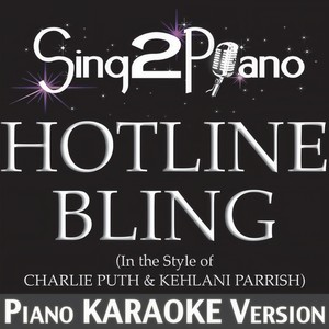 Hotline Bling (In the Style of Charlie Puth & Kehlani Parrish|Piano Karaoke Version)