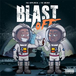 BLAST OFF (feat. YK Benz) [Explicit]