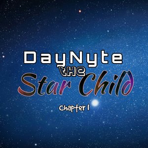 DayNyte: The Star Child Chapter I