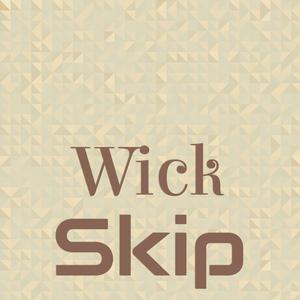 Wick Skip