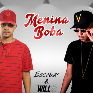 Menina boba (feat. DJ Will 22|Explicit)