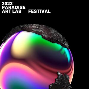 2023 PARADISE ART LAB FESTIVAL