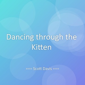 Dancing through the Kitten