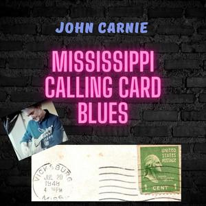 Mississippi Calling Card Blues