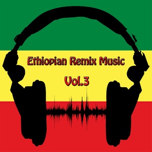 Ethiopian Remix Music 2013, Vol. 3
