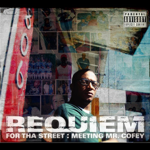 Requiem For Tha Streets: Meeting Mr. Cofey (Explicit)