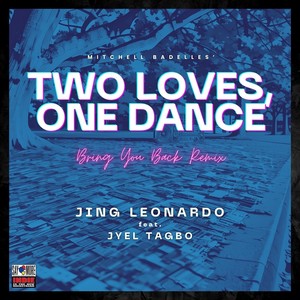 Two Loves, One Dance (Bring You Back Remix) [feat. Jyel Tagbo]