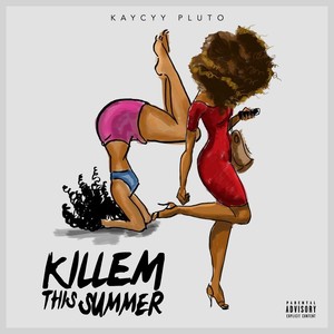Killem This Summer (Explicit)