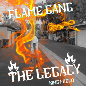 FLAME GANG THE LEGACY (Explicit)