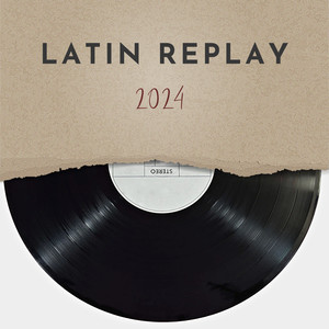 Latin Replay 2024 (Explicit)