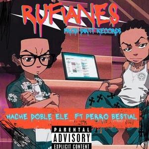 RUFIANES (feat. PERROBESTIAL & DIRTY RECORDS) (Explicit)