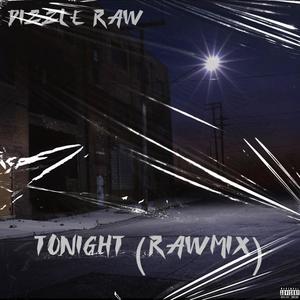 ToNIghT (RawMix) [Explicit]