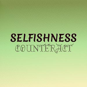 Selfishness Counteract