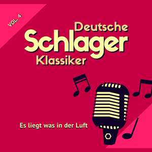 Es liegt was in der Luft (Deutsche Schlager Klassiker) , Vol. 4 [Explicit]