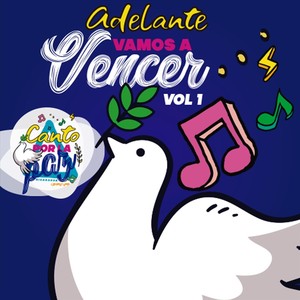 Canto por la Paz: Adelante Vamos a Vencer, Vol. 1