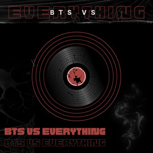 BTS VS EVERYTHING (Explicit)