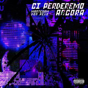Ci perderemo ancora (feat. Don Pexo) (Explicit)