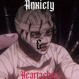 Anxiety & Heartaches (Explicit)