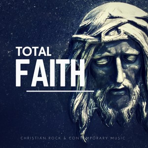Total Faith - Christian Rock & Contemporary Music