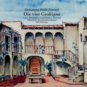 Wolf-Ferrari: Die vier Grobiane (Live)