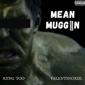Kyng 2 - Mean Muggin (Explicit)