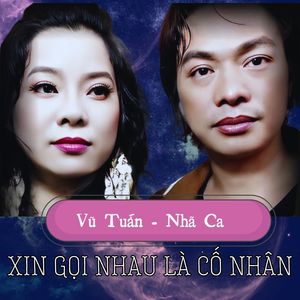 Xin Gọi Nhau Là Cố Nhân