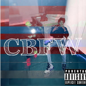 CBFW (feat. Vonshiesty86) [Explicit]