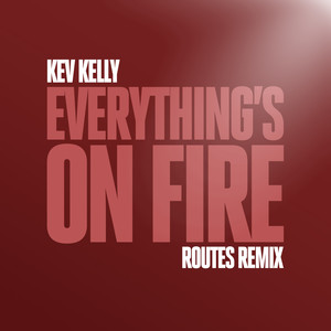 Everything's On Fire (Routes Remix)