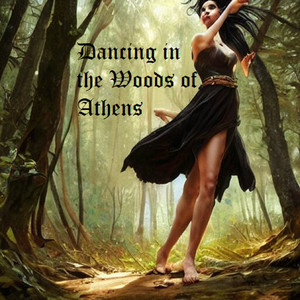 Dancing in the Woods of Athens