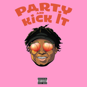 Party and Kick it (Explicit)