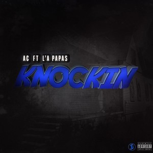 Knockin (feat. L’a Papas) [Explicit]