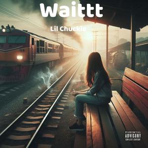 Waittt (Explicit)