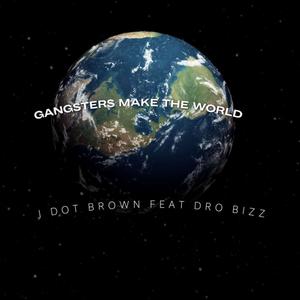 gangsters make the world go (Explicit)