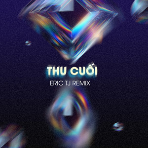 Thu Cuối (Eric TJ Remix)