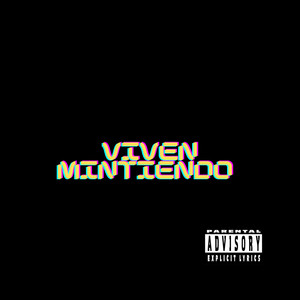 Viven Mintiendo (Explicit)