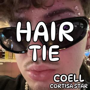 HAIR TIE (feat. Cortisa Star) (Explicit)