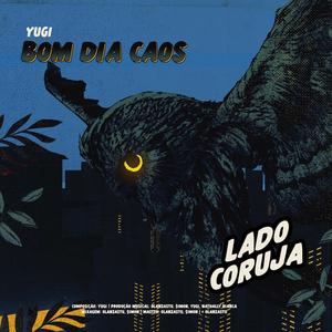 Bom Dia Caos/ Lado Coruja (Explicit)